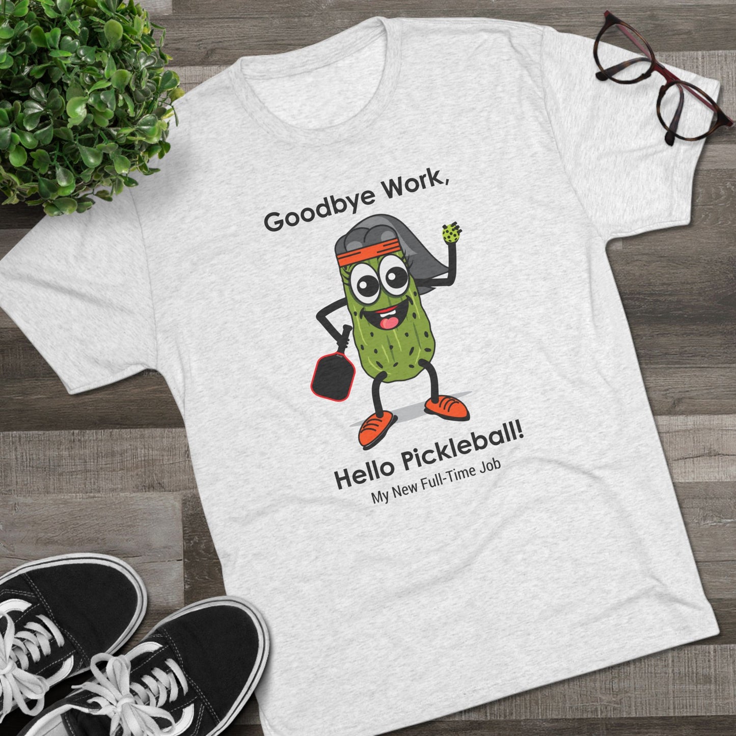 Funny Pickleball Tee - Goodbye Work, Hello Pickleball! Unisex Tri-Blend Crew Shirt