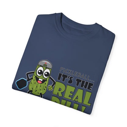 Pickleball T-Shirt - It's the Real Dill! Unisex Garment-Dyed Tee