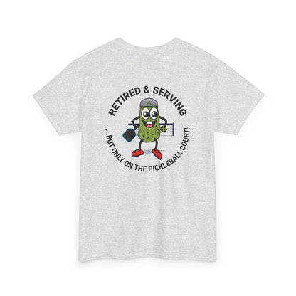 Funny Pickleball Tee - 'Retired & Serving' Graphic Unisex Heavy Cotton T-Shirt