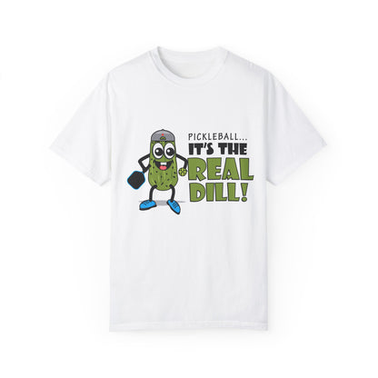 Pickleball T-Shirt - It's the Real Dill! Unisex Garment-Dyed Tee