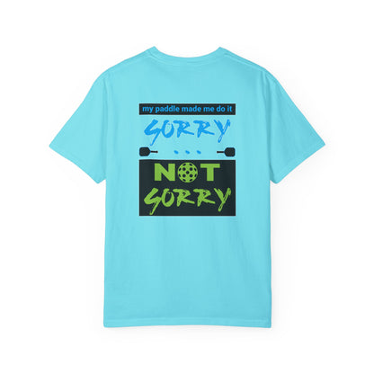 Funny Unisex Garment-Dyed T-shirt: 'My Paddle Made Me Do It, Sorry Not Sorry'