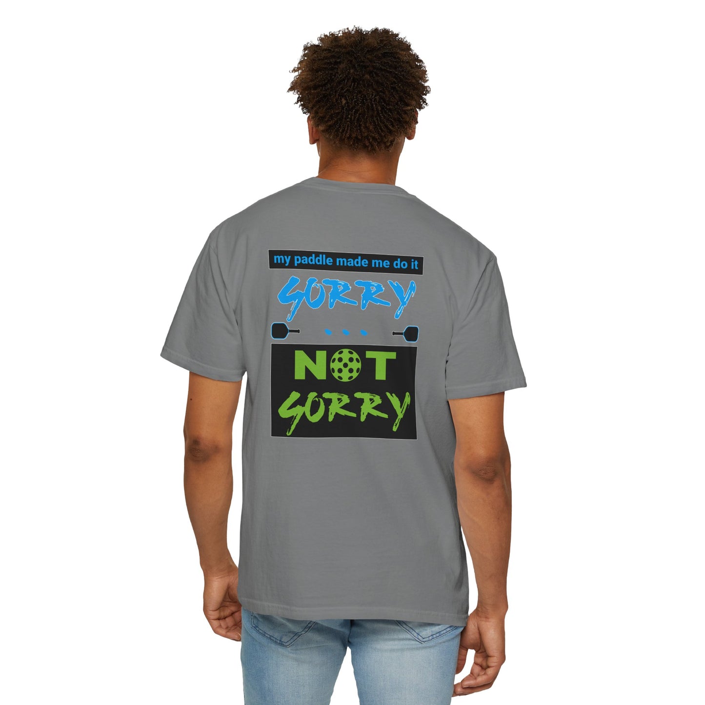 Funny Unisex Garment-Dyed T-shirt: 'My Paddle Made Me Do It, Sorry Not Sorry'