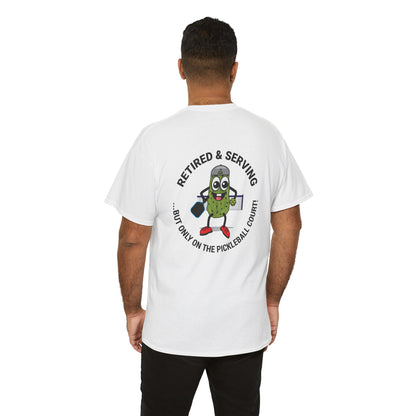 Funny Pickleball Tee - 'Retired & Serving' Graphic Unisex Heavy Cotton T-Shirt