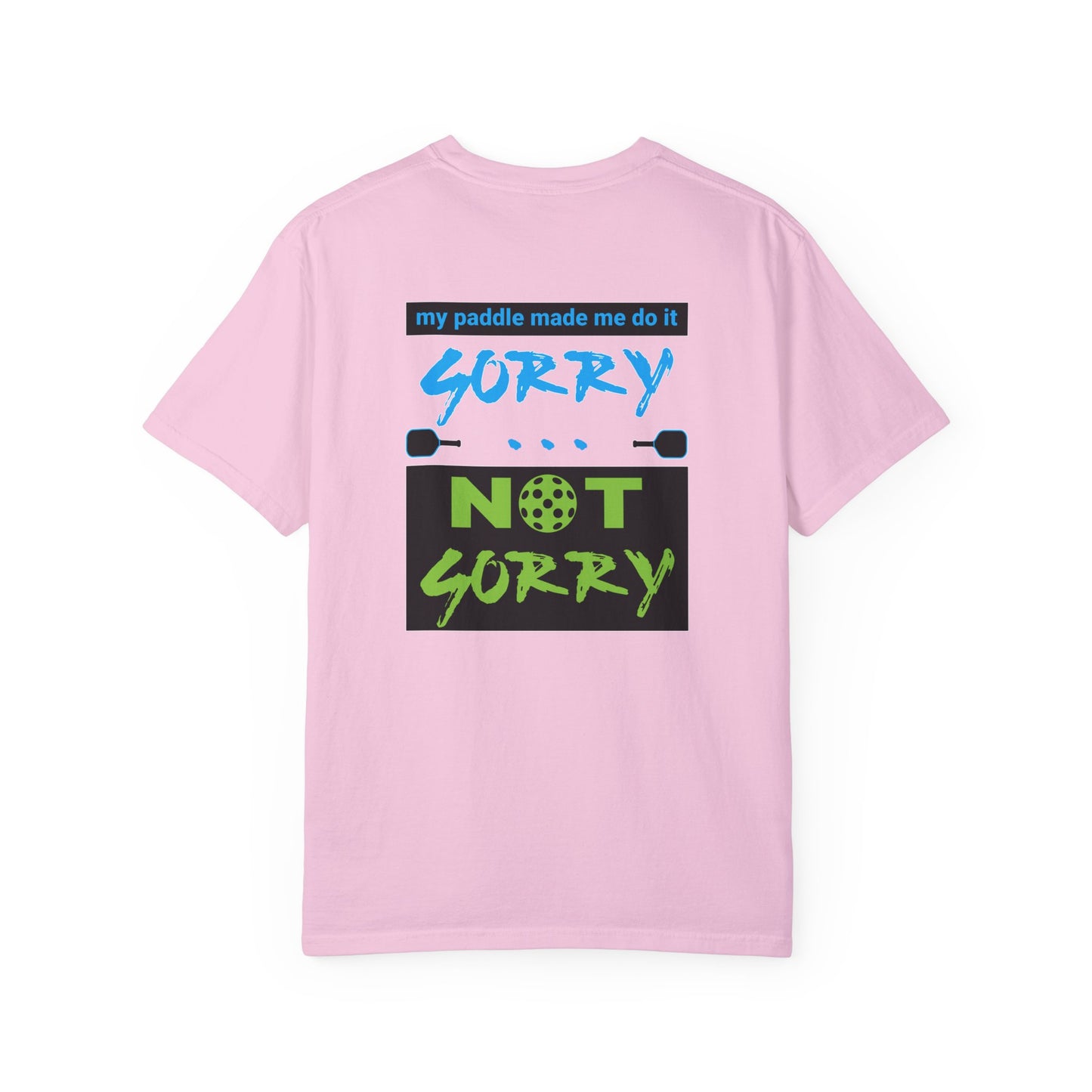 Funny Unisex Garment-Dyed T-shirt: 'My Paddle Made Me Do It, Sorry Not Sorry'